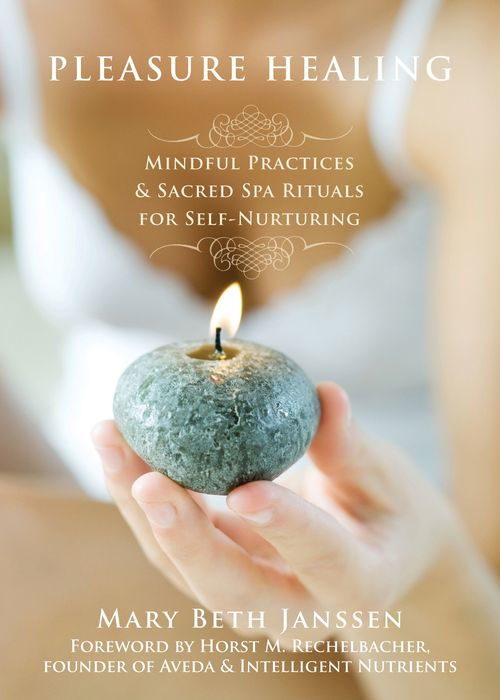 book cover of "pleasure healing, Mindful practices & sacred spa rituals for self-nurturing by mary beth janssen