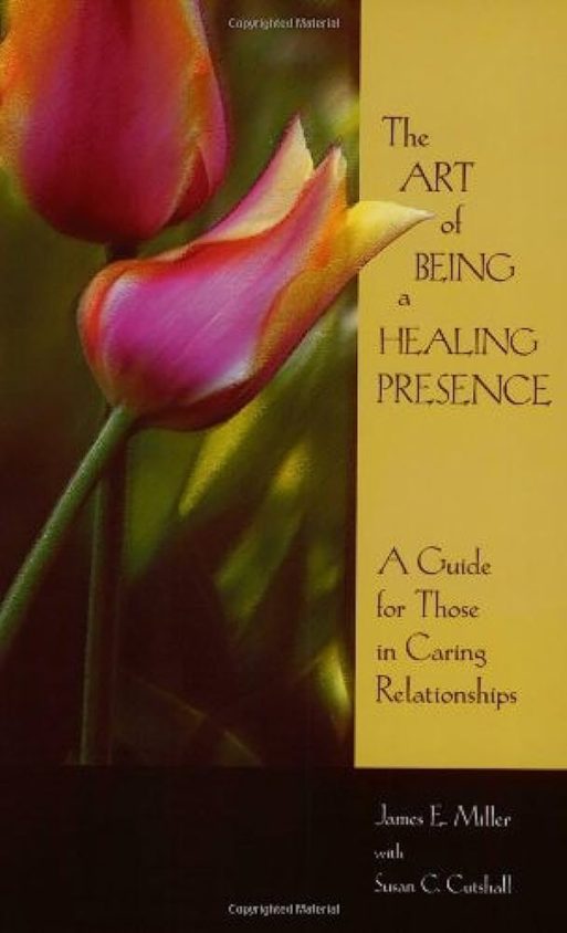 book cover for "the art of being a healing presence" by James Miller