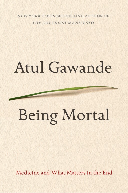 Atul Gawande, Being Mortal