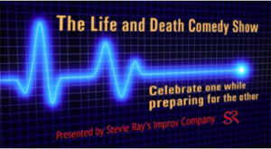 Stevie Ray's "The Life and Death Comedy Show"