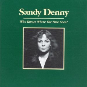 Cover of the Sandy Denny "Who Knows Where the Time Goes?" box set.