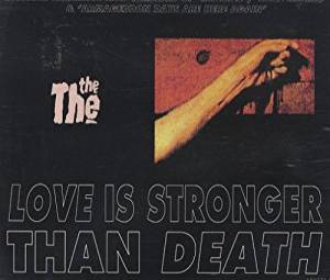 Cover of the single "Love Is Stronger Than Death" by The The