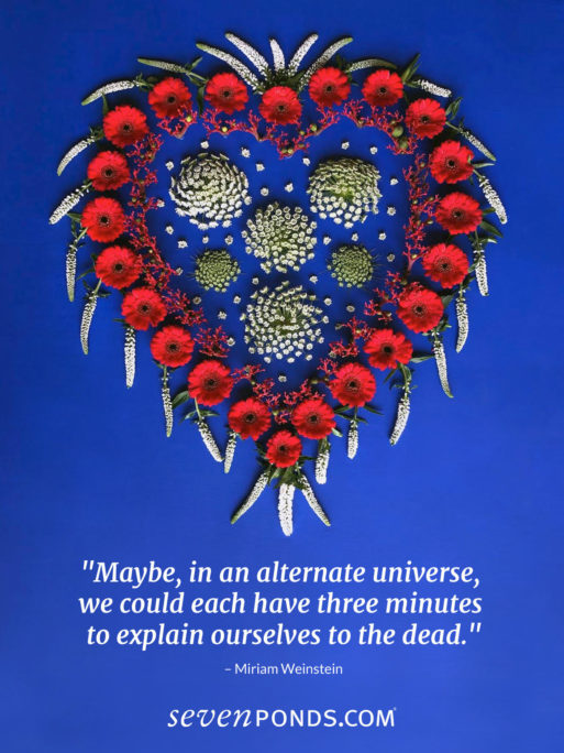 4th of July themed flower heart and quote about explaining ourselves to the dead from Miriam Weinstein