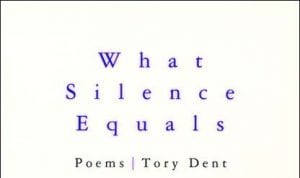 Cover of "What Silence Equals" by Tory Dent