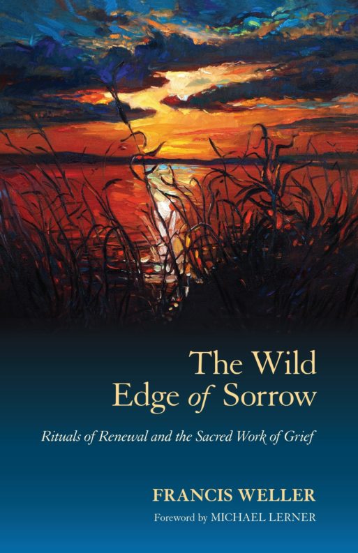 Book cover for "The Wild Edge of Sorrow" by Francis Weller, which explores grief rituals
