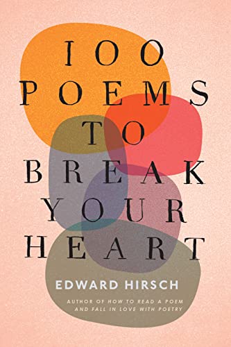 The cover of "100 Poems to Brea Your Heart," compiled by Edward Hirsch containing "Halley's Coment"