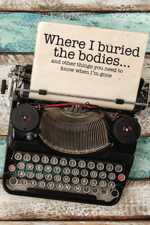 Cover of Where I Buried The Bodies and Other Things You Need To Know When I'm Gone, featuring title printed on a page coming out of a typewriter