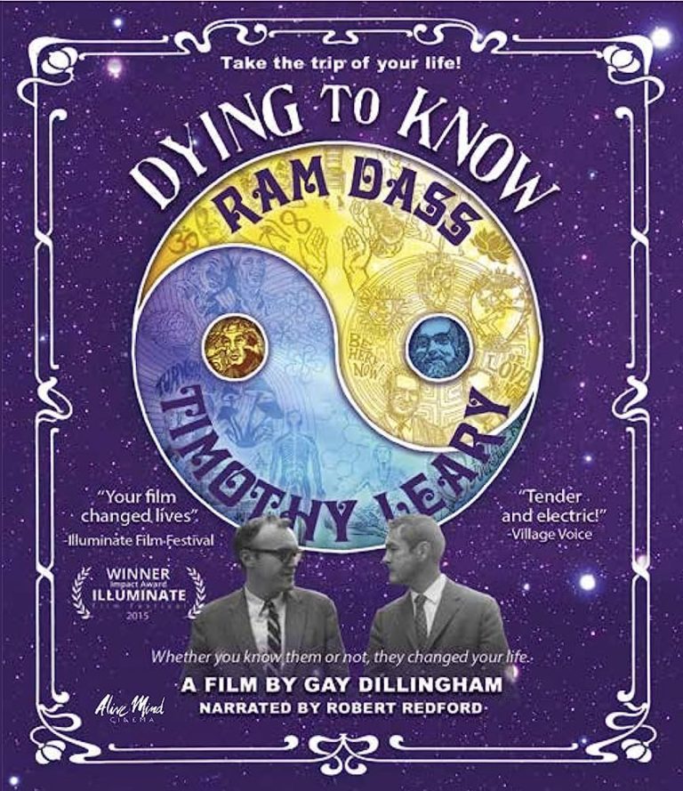 Dying To Know Ram Dass And Timothy Leary By Gay Dillingham