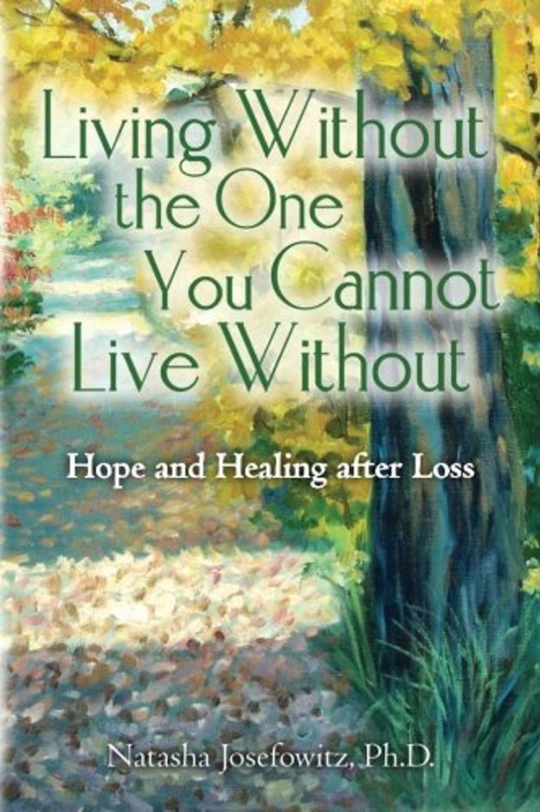 Living Without the One You Cannot Live Without by Natasha Josefowitz ...